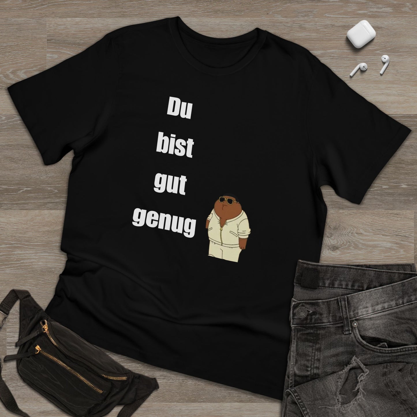 DU BIST GUT GENUG T shirt